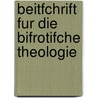 Beitfchrift Fur Die Bifrotifche Theologie by Theol Chrifrian Bilhelm Riedner