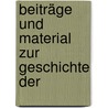 Beiträge Und Material Zur Geschichte Der door Hugo Loersch