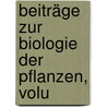 Beiträge Zur Biologie Der Pflanzen, Volu door Ferdinand Cohn