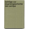Beiträge Zur Dogmengeschichte Des Semipe door Onbekend