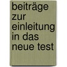 Beiträge Zur Einleitung In Das Neue Test door Adolf von Harnack