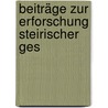 Beiträge Zur Erforschung Steirischer Ges door Historischer Verein Fr Steiermark