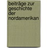 Beiträge Zur Geschichte Der Nordamerikan door Rudolf Doehn