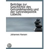 Beiträge Zur Geschichte Des Getreidehand door Johannes Hansen