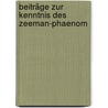Beiträge Zur Kenntnis Des Zeeman-Phaenom by Wilhelm Lohmann