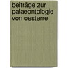 Beiträge Zur Palaeontologie Von Oesterre door Franz Von Hauer