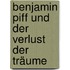 Benjamin Piff und der Verlust der Träume