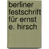 Berliner Festschrift für Ernst E. Hirsch