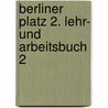 Berliner Platz 2. Lehr- und Arbeitsbuch 2 door Lutz Rohermann