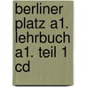 Berliner Platz A1. Lehrbuch A1. Teil 1 Cd door Onbekend