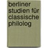 Berliner Studien Für Classische Philolog