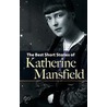 Best Short Stories Of Katherine Mansfield by Katherine Mansfield