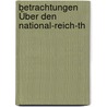 Betrachtungen Über Den National-Reich-Th door Onbekend