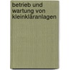 Betrieb und Wartung von Kleinkläranlagen by Reinhard Boller