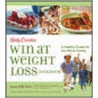 Betty Crocker Win at Weight Loss Cookbook by James Hill