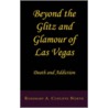 Beyond The Glitz And Glamour Of Las Vegas by Rosemary A. Cunliffe North