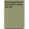 Bibliographische Übersicht Ueber Die Die by Karl Boysen