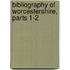 Bibliography of Worcestershire, Parts 1-2