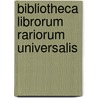 Bibliotheca Librorum Rariorum Universalis by Anonymous Anonymous
