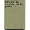 Bibliothek Der Angelsächsischen Poesie I door Christian Wilhelm Michael Grein