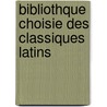 Bibliothque Choisie Des Classiques Latins door Gabriel Peignot