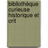 Bibliothèque Curieuse Historique Et Crit