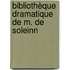 Bibliothèque Dramatique De M. De Soleinn