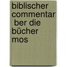 Biblischer Commentar  Ber Die Bücher Mos by Carl Friedrich Keil
