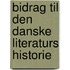 Bidrag Til Den Danske Literaturs Historie