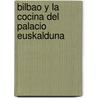Bilbao y La Cocina del Palacio Euskalduna by J.L. Barrena