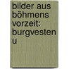 Bilder Aus Böhmens Vorzeit: Burgvesten U door W.A. Gerle
