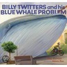 Billy Twitters and His Blue Whale Problem door Mac Barnett