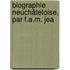 Biographie Neuchâteloise, Par F.A.M. Jea