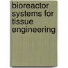 Bioreactor Systems For Tissue Engineering door Onbekend