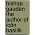 Bishop Gauden The Author Of Icôn Basilik