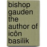 Bishop Gauden The Author Of Icôn Basilik door John Gauden