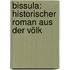 Bissula: Historischer Roman Aus Der Völk