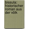 Bissula: Historischer Roman Aus Der Völk door Felix Dahn
