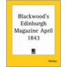Blackwood's Edinburgh Magazine April 1843 by Authors Various
