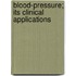 Blood-Pressure; Its Clinical Applications