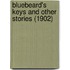 Bluebeard's Keys and Other Stories (1902)