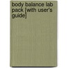 Body Balance Lab Pack [With User's Guide] door Onbekend