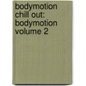 Bodymotion Chill Out: Bodymotion Volume 2 door Britta Brechtefeld