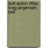 Bolt-Action Rifles: Krag-Jørgensen, Bolt door Books Llc
