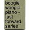 Boogie Woogie Piano - Fast Forward Series door Bill Worrall