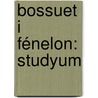 Bossuet I Fénelon: Studyum door Maurycy Micha Paciorkiewicz