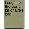 Bought For The Sicilian Billionaire's Bed door Sharon Kendrick