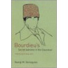 Bourdieu's Secret Admirer In The Caucasus by Georgi M. Derluguian