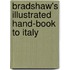 Bradshaw's Illustrated Hand-Book to Italy