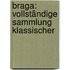 Braga: Vollständige Sammlung Klassischer